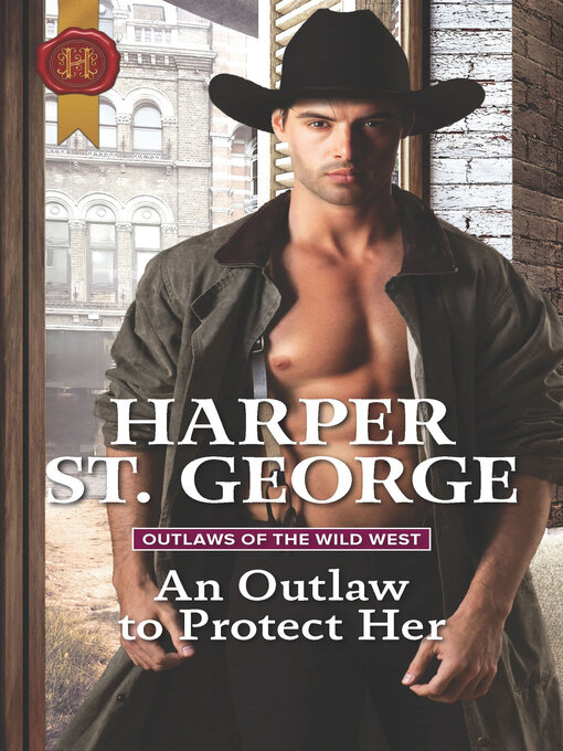 Title details for An Outlaw to Protect Her by Harper St. George - Available